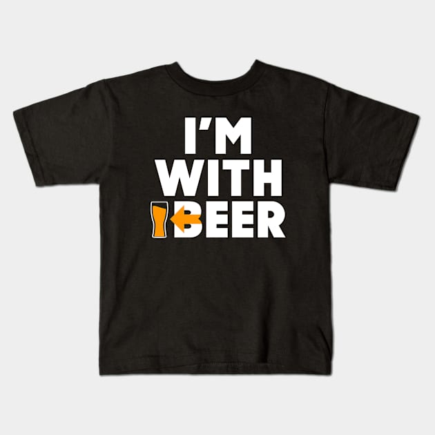 I'm With Beer Kids T-Shirt by AngryMongoAff